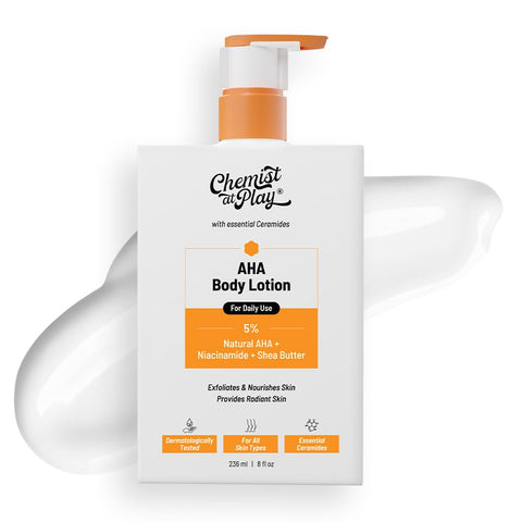 Chemist At Play 5% Natural AHA + Niacinamide + Shea Butter | AHA Body Lotion With Ceramides | For Exfoliating Dry & Dead Skin Cells, Deep Nourishment & Radiant Skin | 236ml