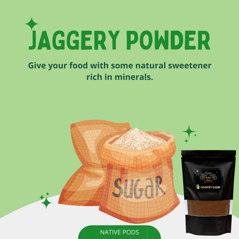 Native Pods Jaggery Powder | Country Sugar / Nattu Sakkarai | White Sugar Subtitute